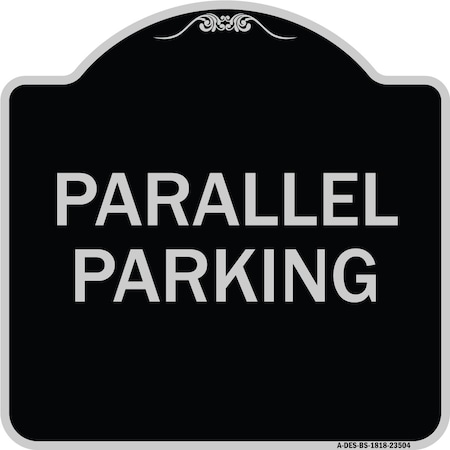 Signmission Parallel Parking Heavy-Gauge Aluminum Architectural Sign, 18" x 18", BS-1818-23504 A-DES-BS-1818-23504